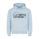 Premium Hoodie "Hairstyle Is My Accessory" - Für echte Hair-Lovers