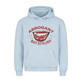 Premium Hoodie "Arrogant But Stylish"