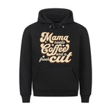 Premium Hoodie "Mama needs Coffee and a fresh Cut" – Der Hoodie für starke Mamas mit Style!