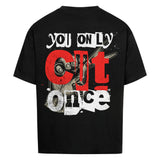 YOU ONLY CUT ONCE Oversized Shirt