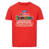 SCHON WIEDER AUSGEBUCHT Unisex T-Shirt