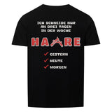ICH SCHNEIDE NUR AN DREI TAGEN HAARE Unisex T-Shirt