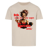 "NUR DIE SPITZEN, BITTE." Unisex T-Shirt
