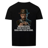 ICH SAGE WANN WIR FERTIG SIND Unisex T-Shirt Backprint
