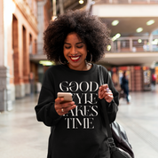 Premium Sweatshirt "Good Style Takes Time" - Stil braucht Zeit