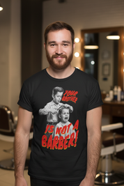 YOUR BROTHER IS NOT A BARBER! Unisex T-Shirt