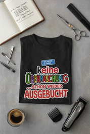 SCHON WIEDER AUSGEBUCHT Unisex T-Shirt