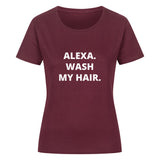 Damen T-Shirt "Alexa. Wash My Hair."